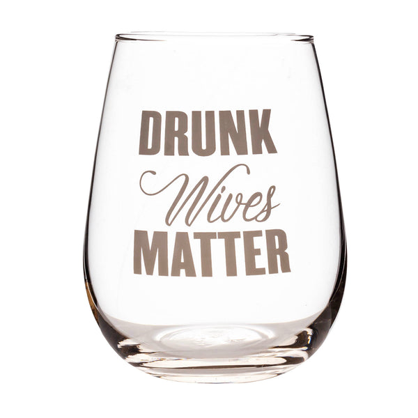 Stemless Wine Glass - Drunk Wives Matter