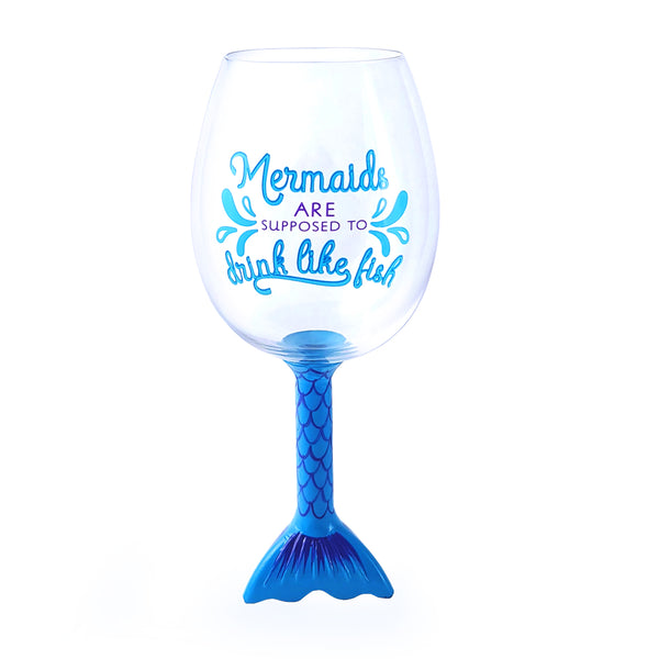 Novelty Wine Glass - MERMAIDS ARE SUPPOSED TO DRINK LIKE FISH - 750 ml