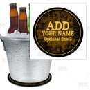 ADD YOUR NAME - Beer Bucket Coaster - Brown Grunge