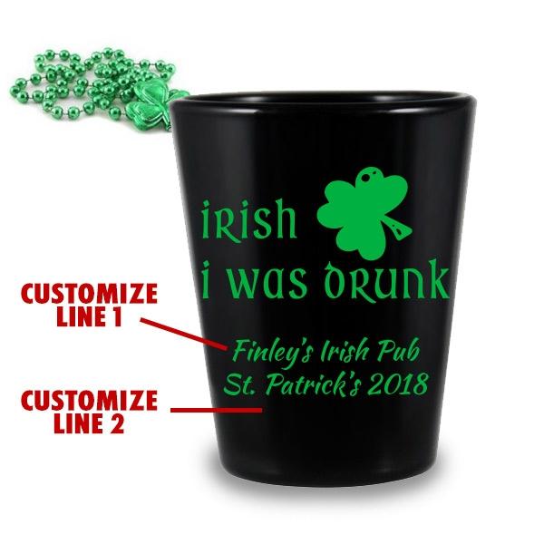 CUSTOMIZABLE - 1.75oz Black Shot Glass - Irish I was Drunk