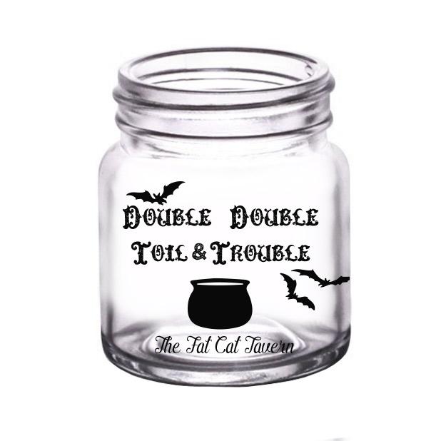 CUSTOMIZABLE - 2oz Clear Mini Mason Jar Shot Glass - Double Double Toil & Trouble