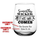 CUSTOMIZABLE Stemless Wine Glass - Something Wicked - 17 ounce