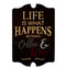 Life is What Happens... Tavern Shaped Wood Sign 