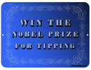 The Nobel Prize for Tipping Kolorcoat™ Metal Bar Sign