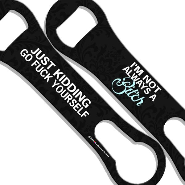 Not Always A B*$# V-Rod® Bottle Opener