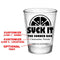  CUSTOMIZABLE - 1.75oz Clear Shot Glass - Suck It