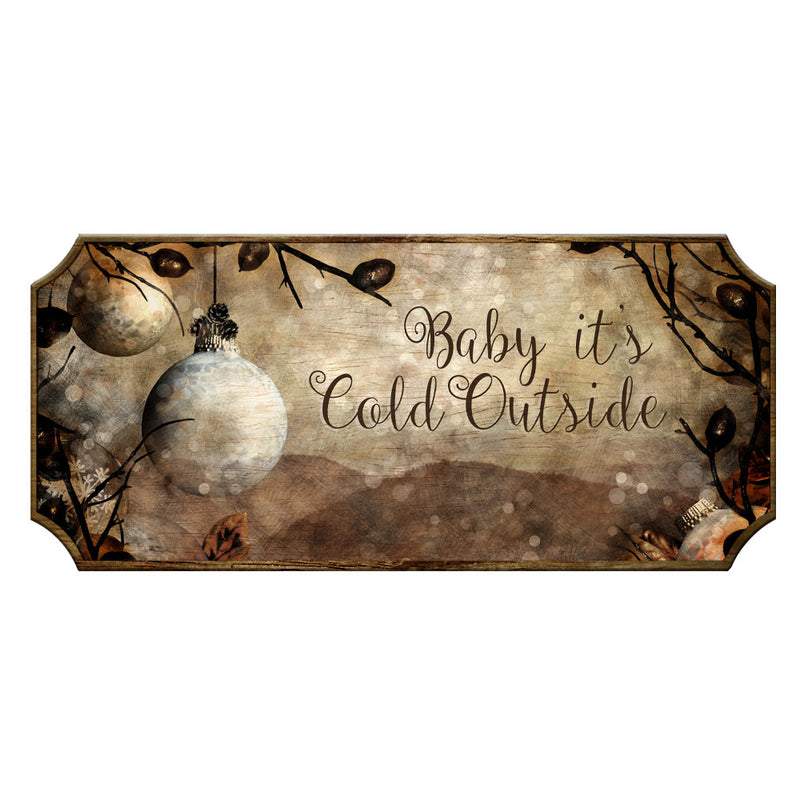 Baby It's Cold Outside Wooden Christmas Sign